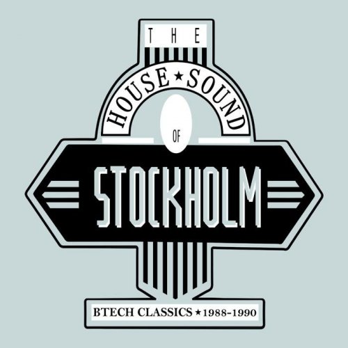 VA - The House Sound of Stockholm: Btech Classics 1988-1990 (2019)