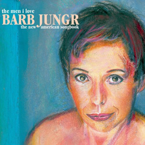 Barb Jungr - The Men I Love: The New American Songbook (2011) [Hi-Res]
