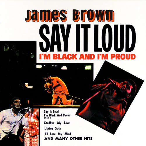 James Brown - Say It Loud: I'm Black And I'm Proud (1969/2003)