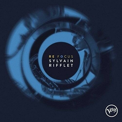 Sylvain Rifflet - Re Focus (2017) [CD Rip]