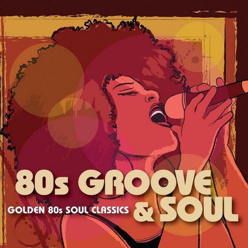 VA - 80s Groove & Soul: 2CDs Of Golden 80s Soul Classics (2011) Lossless