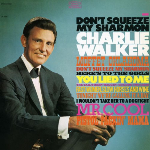 Charlie Walker - Don't Squeeze My Sharmon (1967/2017) [Hi-Res]