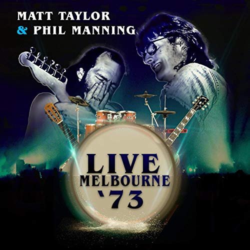 Matt Taylor & Phil Manning - Live Melbourne '73 (2019)