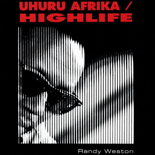 Randy Weston - Uhuru Afrika/Highlife (2019)