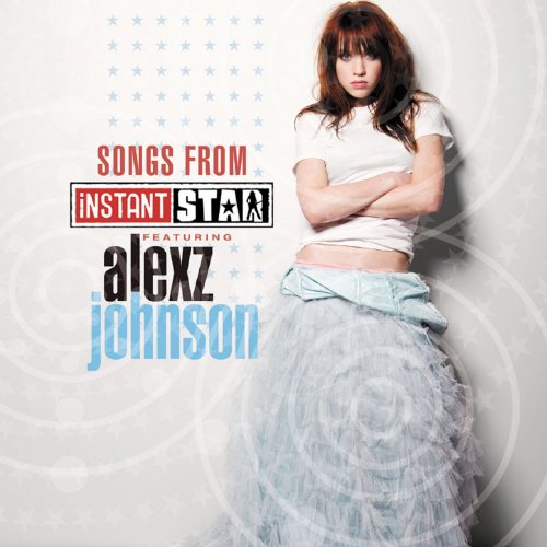 Alexz Johnson - Songs from Instant Star (2006)