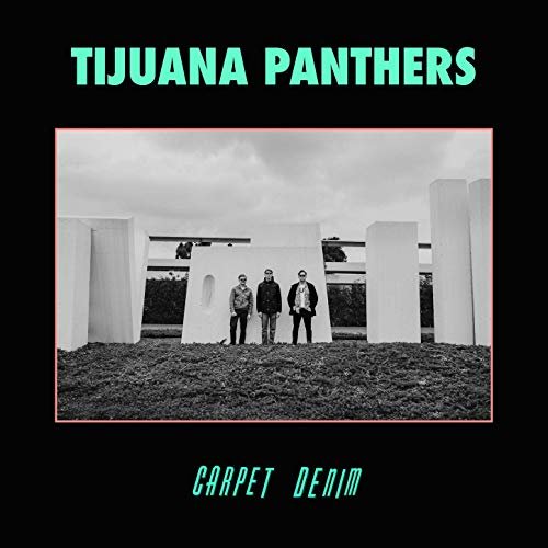 Tijuana Panthers - Carpet Denim (2019)