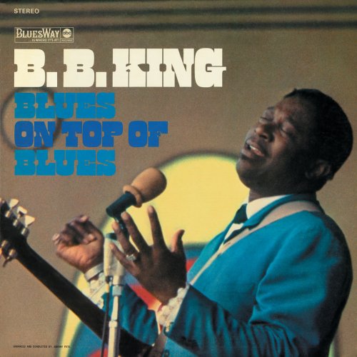 B.B. King - Blues On Top Of Blues (2019) [Hi-Res]