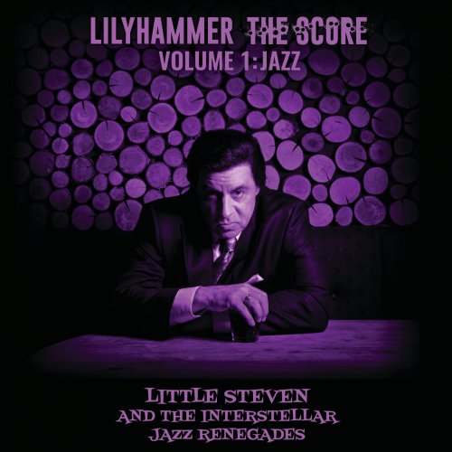 Little Steven & The Interstellar Jazz Renegades - Lilyhammer The Score Vol.1: Jazz (2019) [Hi-Res]