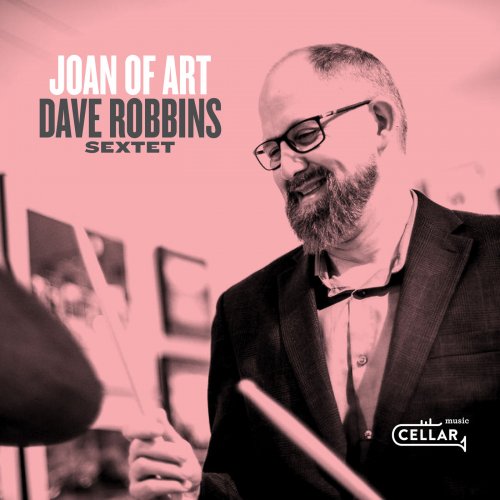 Dave Robbins Sextet - Joan Of Art (2019)