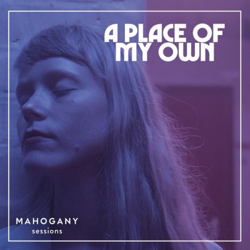 Alice Phoebe Lou - A Place of My Own (Mahogany Sessions) (2019)