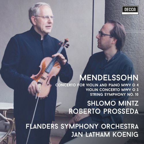 Shlomo Mintz & Roberto Prosseda & Flanders Symphony Orchestra & Jan-Latham Koenig - Mendelssohn: Violin Concertos (2019) [Hi-Res]