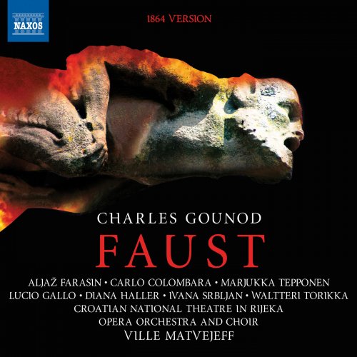 Aljaž Farasin, Carlo Colombara, Diana Haller, Ivana Srbljan, Lucio Gallo - Gounod: Faust, CG 4 (1864 Version) (2019) [Hi-Res]
