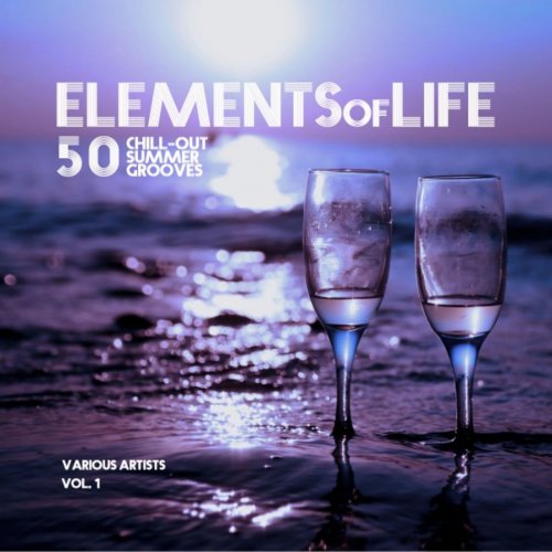 VA - Elements Of Life (50 Chill Out Summer Grooves) Vol 1 (2019)