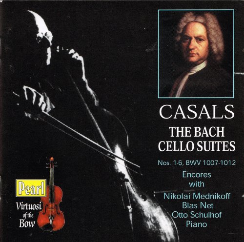 Pablo Casals, Nikolai Mednikoff, Blas Net, Otto Schulhof - The Bach Cello Suites (1999)