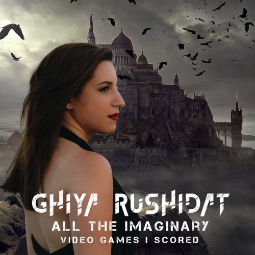 Ghiya Rushidat - All The Imaginary Video Games I've Scored (2019) [Hi-Res]