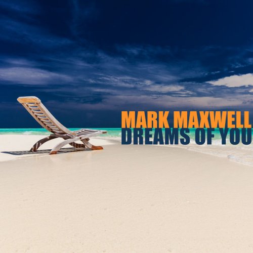 Mark Maxwell - Dreams of You (2019)
