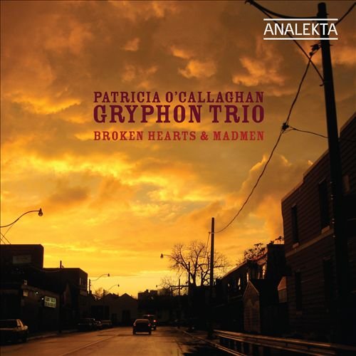 Patricia O'Callaghan, Gryphon Trio - Broken Hearts and Madmen (2011)