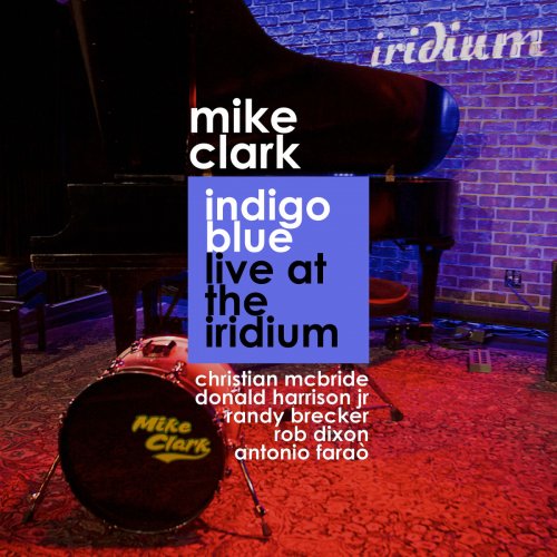 Mike Clark - Indigo Blue Live At The Iridium (2019)