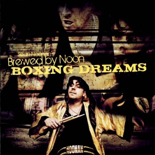 Sean Noonan's Brewed by Noon - Boxing Dreams (2008) [Hi-Res]