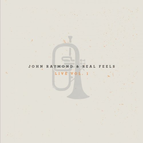John Raymond - Real Feels: Live, Vol. 1 (2016)