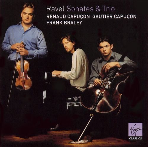 Gautier Capuçon, Renaud Capuçon, Frank Braley - Ravel: Sonatas & Trio (2002)