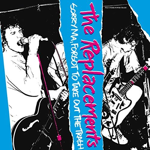 The Replacements - Sorry Ma, I Forgot To Take Out The Trash [Expanded Edition] (1981/2008)