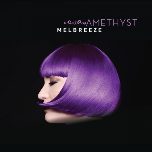 Melbreeze - Amethyst (feat. Scott Kinsey, Jimmy Haslip, Gary Novak & Arto Tuncboyaciyan) (2016)