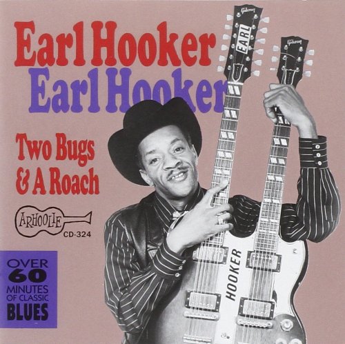 Earl Hooker - 2 Bugs And A Roach (Reissue) (1969/1990)