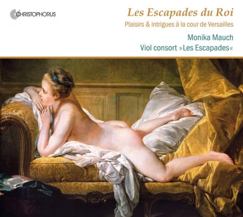 Les Escapades - Les Escapades du Roi: Plaisirs & intrigues a la cour de Versailles (2011)