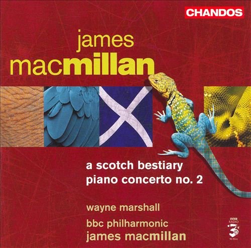 Wayne Marshall, BBC Philharmonic, James MacMillan - James MacMillan: A Scotch Bestiary, Piano Concerto No.2 (2006)