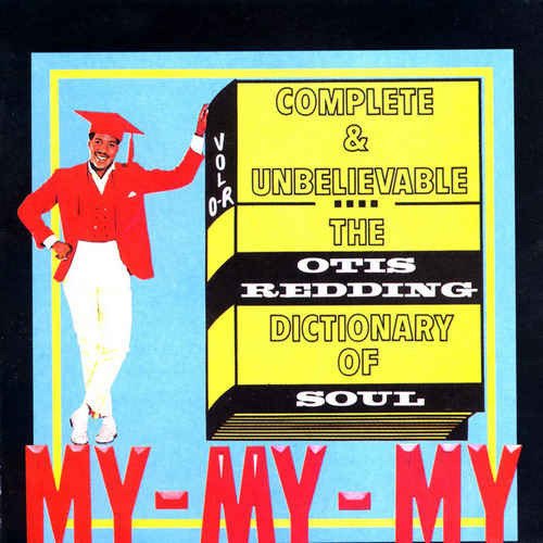 Otis Redding - Complete & Unbelievable: The Otis Redding Dictionary of Soul (2012) [Hi-Res]