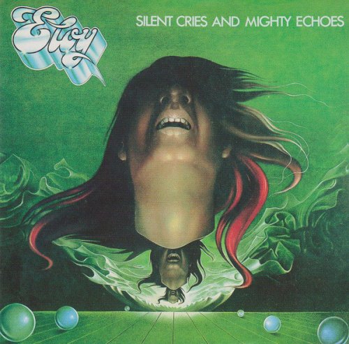 Eloy - Silent Cries and Mighty Echoes (1979) [2005 Reissue / Remastered]