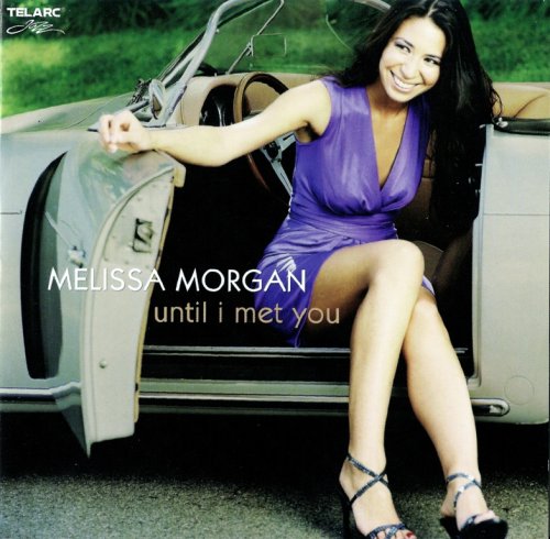 Melissa Morgan - Until I Met You (2009) FLAC