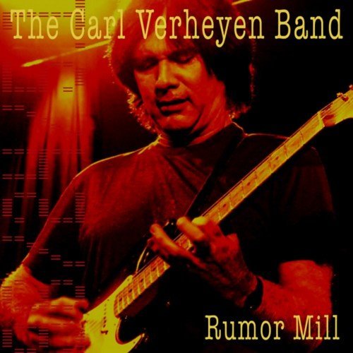 The Carl Verheyen Band - Rumor Mill (2005) [Hi-Res]