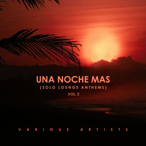 VA - Una Noche Mas (Solo Lounge Anthems), Vol. 2 (2019)