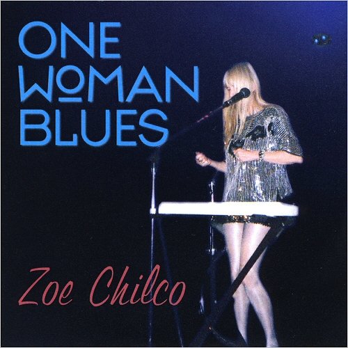 Zoe Chilco - One Woman Blues (2008)