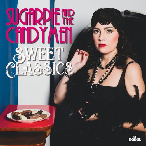 Sugarpie And The Candymen - Sweet Classics (2019)