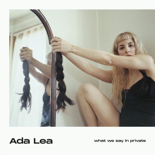 Ada Lea - what we say in private (2019)