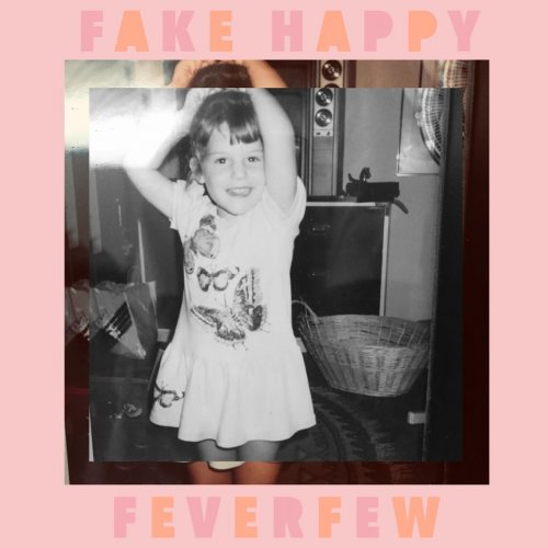 Feverfew - Fake Happy (2019)