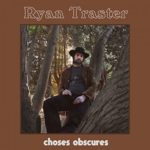 Ryan Traster - Choses Obscures (2019) [Hi-Res]