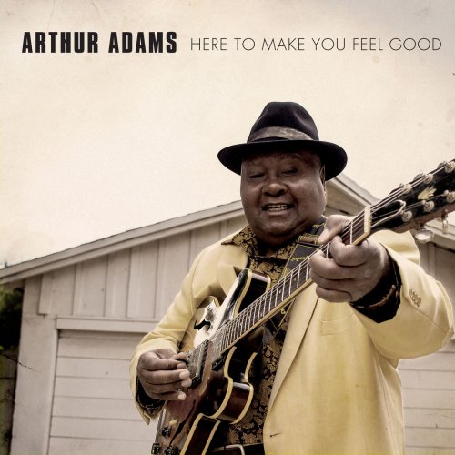 Arthur Adams - Here to Make You Feel Good (2019)