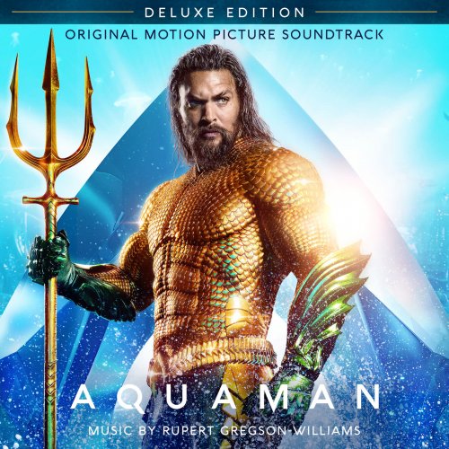 Rupert Gregson-Williams - Aquaman (Original Motion Picture Soundtrack) (Deluxe Edition) (2019) [Hi-Res]