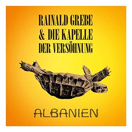 Rainald Grebe & Die Kapelle der Versöhnung - Albanien (2019)