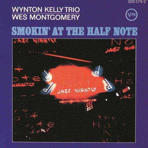 Wes Montgomery & Wynton Kelly Trio - Smokin' at the Half Note (1965/2014) [Hi-Res]