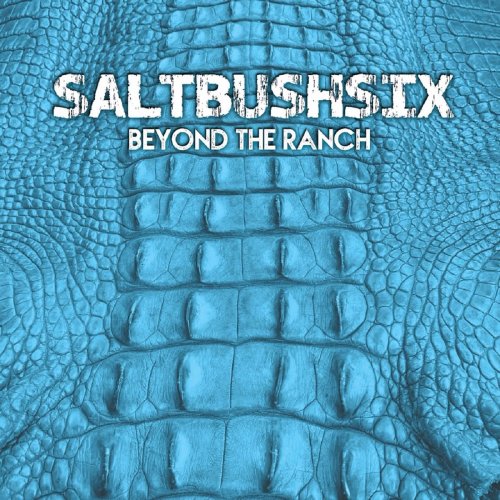 SaltbushSix - Beyond The Ranch (2019)