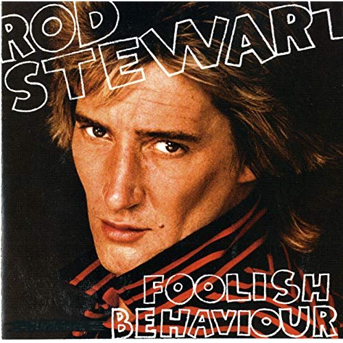 Rod Stewart - Foolish Behaviour (Expanded Edition) (1980/2009)