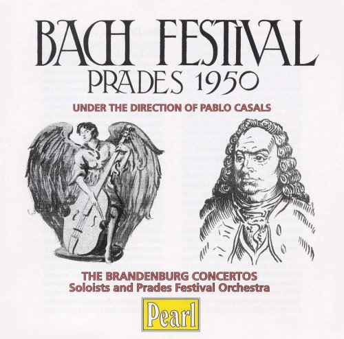 Pablo Casals - Bach Festival: Prades 1950, Volume 1 (2003)