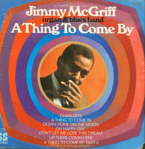 Jimmy McGriff - A Thing To Come By (1970) FLAC