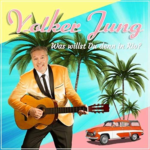 Volker Jung - Was willst du denn in Rio? (Radio Edit) (2019)