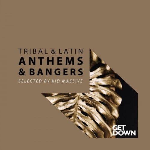 VA - Kid Massive Presents Tribal & Latin Anthems & Bangers (2019)